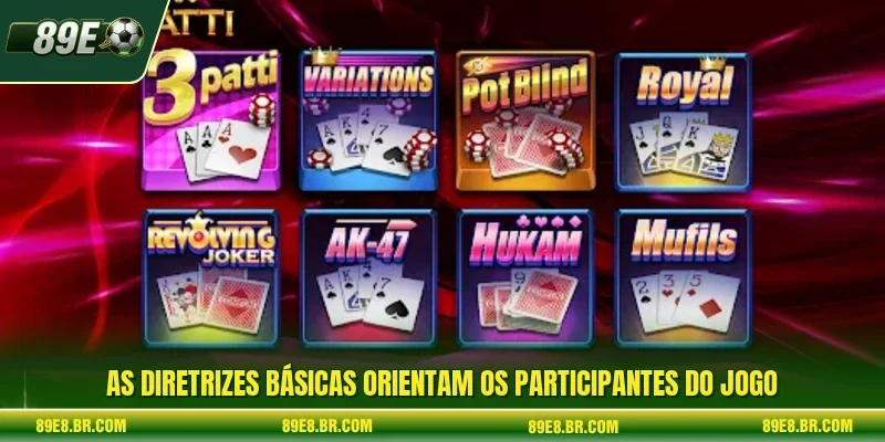 As diretrizes básicas orientam os participantes do jogo