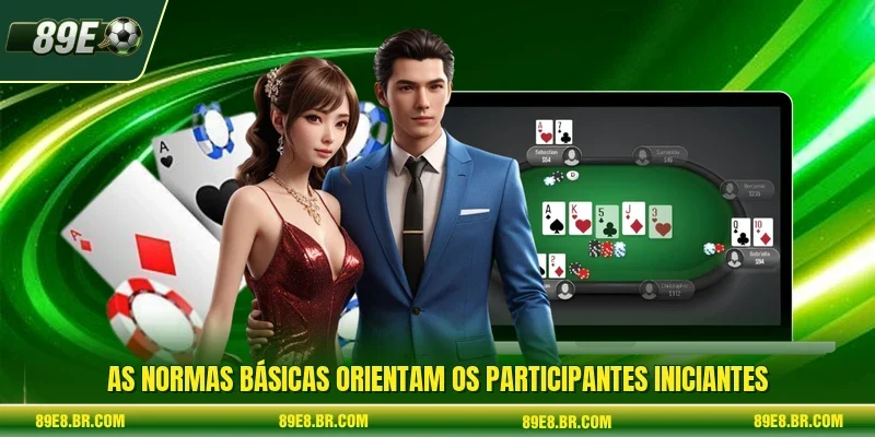 As normas básicas orientam os participantes iniciantes