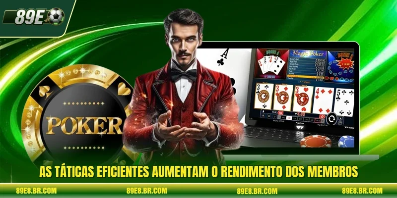 As táticas eficientes aumentam o rendimento dos membros