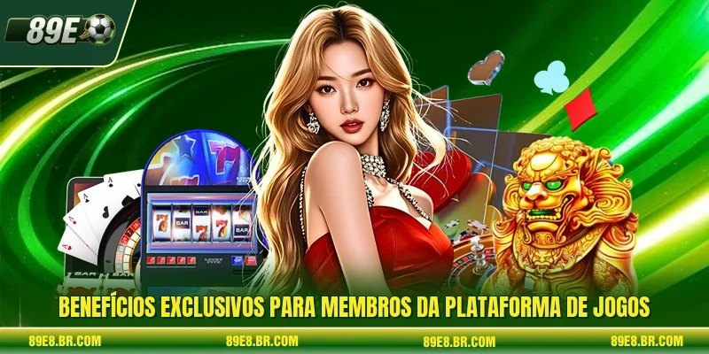 Benefícios exclusivos para membros da plataforma de jogos