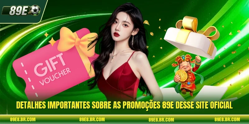 Detalhes importantes sobre as promoções 89e desse site oficial
