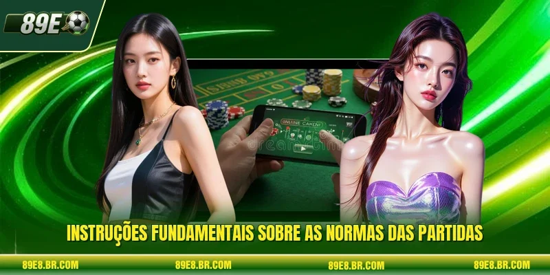 Instruções fundamentais sobre as normas das partidas