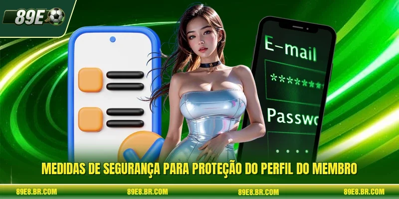 Medidas de segurança para proteção do perfil do membro