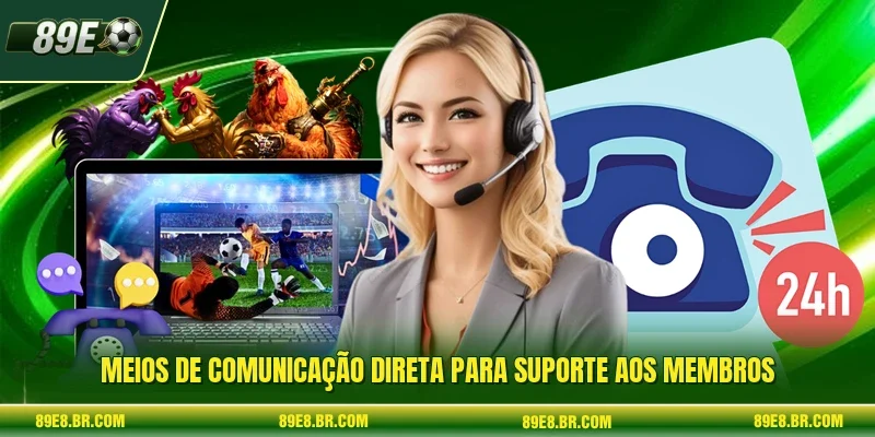 Meios de comunicação direta para suporte aos membros
