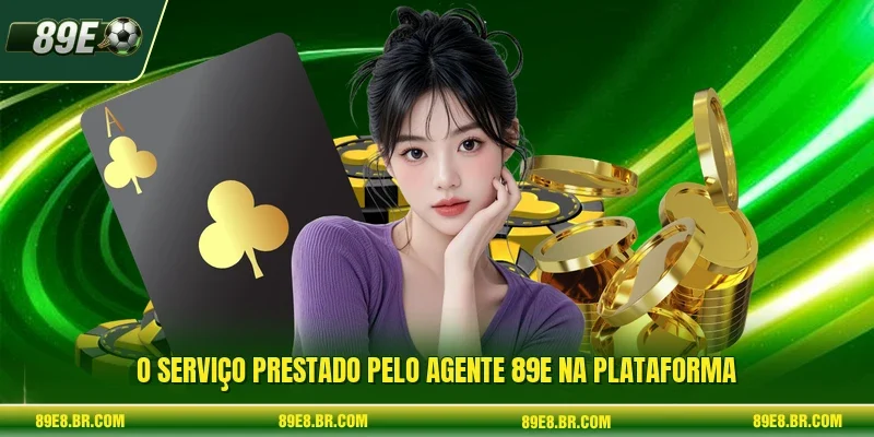 O serviço prestado pelo agente 89e na plataforma