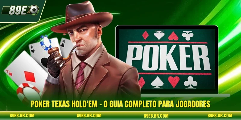 Poker Texas Hold'em - O Guia Completo Para Jogadores