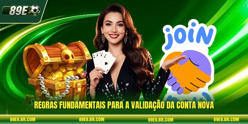 Regras fundamentais para a validação da conta nova