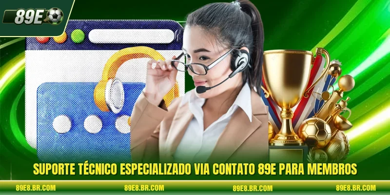 Suporte técnico especializado via contato 89e para membros
