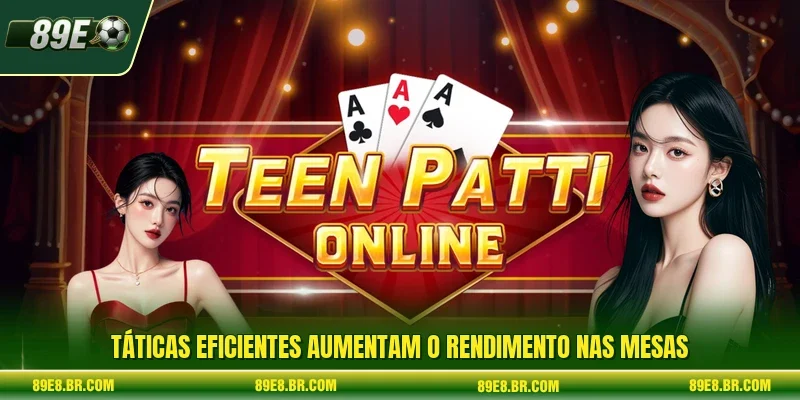 Táticas eficientes aumentam o rendimento nas mesas