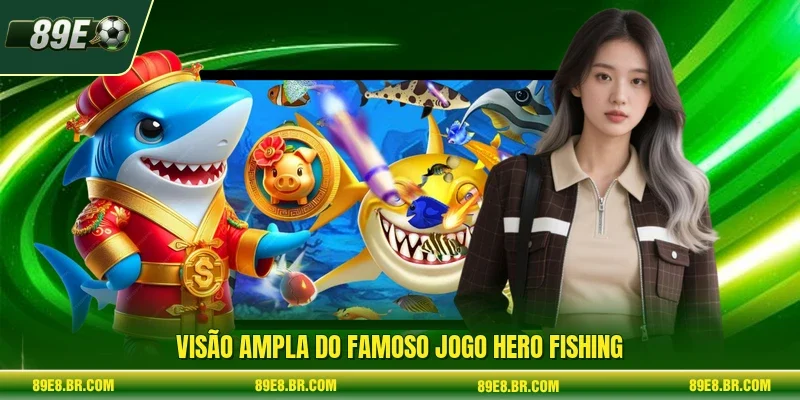 Visão ampla do famoso jogo Hero Fishing